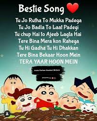 Hyy Tera Yaar Hu Mein Ka New Version Mila Meko Wo B With Sinchan This Is For U Friends Quotes Funny Best Friendship Quotes Best Friends Forever Quotes