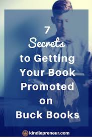 How To Get A Book Promotion On Buck Books Sell More Books Book Marketing Market Your Book Sell Ebooks Bu Promote Book Author Marketing Book Marketing