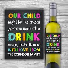 Our Funny Our Child Might Be The Reason You Drink Wine Label Is The Perfect Gift For All Those H Teacher Gifts Teacher Birthday Gifts Thank You Teacher Gifts