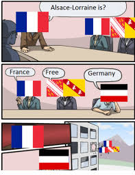 Funny memes | the funniest and most hilarious memes ever. France Alsace Lorraine Is Free Germany France Meme On Me Me