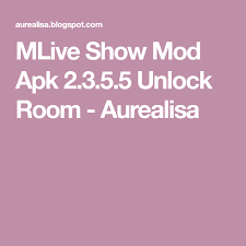 Mlive mod apk (unlock room) v2.3.6.7. Mlive Show Mod Apk 2 3 5 5 Unlock Room Aurealisa Unlock Mod App Download Hacks