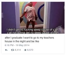 I aint get no sleep cause of yall. 25 Best Memes About I Aint Got No Sleep Cause Of Yall I Aint Got No Sleep Cause Of Yall Memes