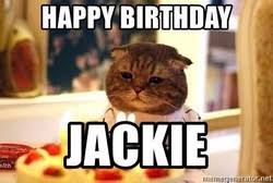 Happy Birthday Jackie Memes And you can use them for free too! happy birthday jackie memes