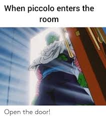 See more ideas about dragon ball, dragon ball art, dragon ball z. When Piccolo Enters The Room Open The Door Piccolo Meme On Me Me