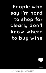 Pin By Deidre Harris On Random Wine Quotes Wine Humor Wine Signs
