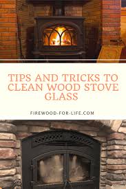 Cleaning Wood Stove Glass With Ease Cleaning Wood Wood Stove Clean Stove