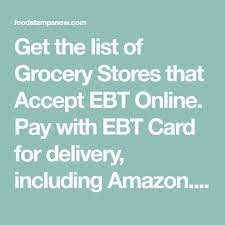 Get The List Of Grocery Stores That Accept Ebt Online Pay With Ebt Card For Delivery Including Amazon Com Fres Grocery Grocery Store Buying Groceries Online