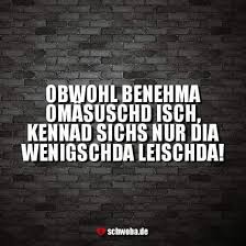 So Ischs Benehmen Umsonst Gratis Wenige Leisten Mensch Charakter Schwabisch Schwaben Schwoba Wurttemberg Schwabische Spruche Schwabisch Wahre Worte