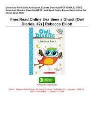 Branches books help readers grow!eva's friend macy has a little sister who can't fly on her own. Free Read Online Eva Sees A Ghost Owl Diaries 2 Rebecca Elliott