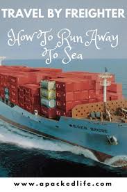 Travel By Freighter How To Run Away To Sea A Packed Life Travel Running Away Cargo Shipping