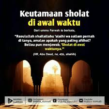 Jadi… solat sendirian di awal waktu lebih utama ketimbang menunggu jamaah di tengah bahkan di akhir waktu. Makna Sunnah1 Keutamaan Sholat Di Awal Waktu Yang Wajib Facebook