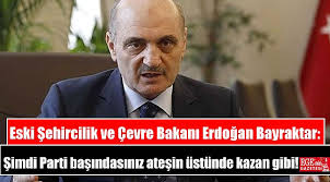 Türkiye'nin 1 numaralı emlak konut sitesi www.emlakkulisi.com'da erdoğan bayraktar hakkında yayınlanan bazı haberler şöyle Eski Sehircilik Ve Cevre Bakani Erdogan Bayraktar Simdi Parti Basindasiniz Atesin Ustunde Kazan Gibi Genel Www Egeningazetesi Com