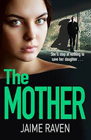 Maybe you would like to learn more about one of these? The Mother A Shocking Thriller About Every Mother S Worst Fear English Edition Ebook Raven Jaime Amazon De Kindle Shop