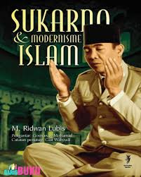 Sukarno Dan Modernisme Islam By M Ridwan Isbn 9789793731834 Islam Politik Modernisme