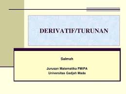 Siapa fungsi yang merupakan derivatif? Derivatif Turunan Lanjutan Ppt Download