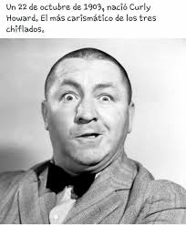Hoy estaría de manteles largos el mejor de Los Tres Chiflados, Jerome Lester  Horwitz (Curly Howard). ¿Lo recuerdan?