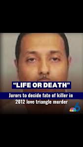 Life in prison or death? , A love triangle turned deadly when a man