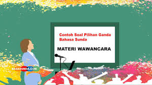 Maret 5, 2020 / wawancara téh dina basa inggris disebutna interview, asal tina kecap inter (antara lolongrang ) jeung view ( paniten panempo ). Kumpulan Soal Pilihan Ganda Bahasa Sunda Tentang Wawancara Basa Sunda