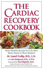 The Cardiac Recovery Cookbook Heart Healthy Recipes For Life After Heart Attack Or Heart Surgery Heart Healthy Recipes Healthy Heart Healthy Diet