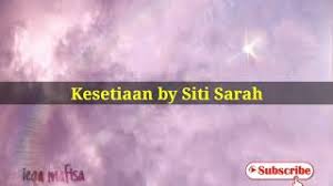 Mendambakan cinta ini hanya kekalnya denganmu tapi kudrat tak di tanganku. Siti Sarah Kesetiaan Karaoke Youtube