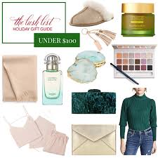 Gift Guide Best Gifts Under 100 And Best Gifts Under 50 The Lush List Giftsunder100 Giftsunder50 Bestgiftid Best Gifts Under 50 Best Gifts Gift Guide