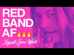 INGRID GOES WEST - Official Redband Trailer - In Theaters 8.11 - YouTube