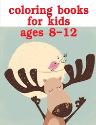 Sometimes, there's nothing like a coloring book to keep a kid entertained. Coloring Books For Kids Ages 8 12 The Really Best Relaxing Colouring Book For Children Amazing Animals 4 Paperback Children S Book World