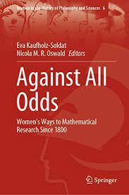 Against all odds:a story of courage,perseverance and hope by the md of mudra advertising firm ag krishnamurthy takes you through the life of dhirubhai ambani concisely.the book is a brief synopsis of various life events of dhirubhai ambani and how he dealt with them.the book begins with a touching foreword by mukesh ambani.at the beginning of every chapter either a short witty proverb or a saying by a renowned personality is written which depicts the content of respective chapter. Against All Odds Women S Ways To Mathematical Research Since 1800 Women In The History Of Philosophy And Sciences Book 6 English Edition Ebook Kaufholz Soldat Eva Oswald Nicola M R Amazon De Kindle Shop