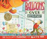 Balloons Over Broadway: The True Story of the Puppeteer of Macy's ...