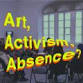 Art, Activism, Absence? event image