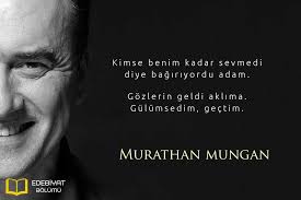 Murathan Mungan Sozleri 2020 Guzel Soz Edebiyat Siir