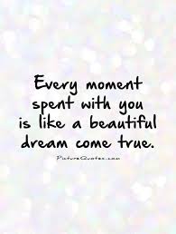 Every Moment With You Quotes Quotesgram