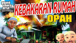 Kak ros di usir opah dari rumah waduh upin ipin seneng kali yaa kak ros di usir opah dari rumah hehe jadi kak ros di usir. Rumah Upin Ipin Kebakaran Opah Marah Gta Lucu Youtube