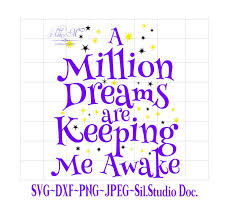 A Million Dreams The Greatest Showman Svg Dxf Quote Etsy In 2020 Inspirational Quotes Quotes Inspirational Positive Greatful
