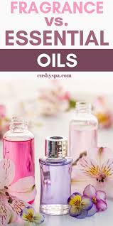 Fragrance Oil Vs Essential Oil What S The Difference Fragrance Oils Vs Essential Oils Aromatherapy Gifts Fragrance