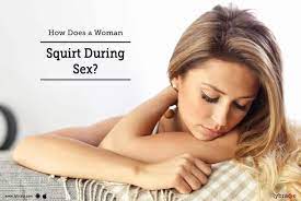All models appearing on this web site are 18+ years or older. How Does A Woman Squirt During Sex By Dr U C Shanghvi Lybrate