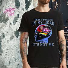 There S Someone In My Head But It S Not Me Shirt Pink Floyd There S Someone In My Head But It S Not Me Shirt Hoodie Sweater Chicken Shirts Shirts Vintage Shirts