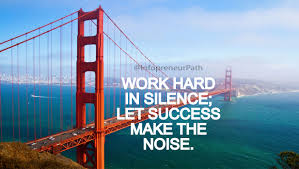 Work Hard In Silence Let Your Success Be The Noise Meaning In Hindi Work Hard In Silence Let Success Make The Noise Motivationalquotes Motivation Quotes Quoteoftheday Quote M Work Hard In Silence Work In Silence Success