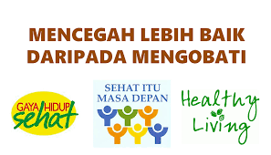 Better, look better, someone better, perform better. Langkah Hari Ku Ironi Mencegah Lebih Baik Daripada Mengobati