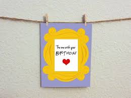 One of the main inconsistencies of the show regards the birthdays and age of them. The One With Your Birthday Friends Tv Show Frame Reference 100 Recycled Greeting Card By Birthday Cards For Friends Friends Tv Show Gifts Cards For Friends