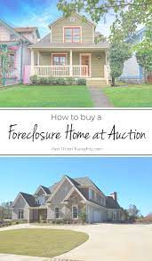 Foreclosure Auctions Buying A Foreclosure Foreclosures Real Estate Buying