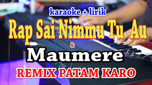 D a d a d. Rap Sai Nimmu Tu Au Maumere Karaoke Patam Karo Youtube