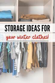 Simple Ways To Store Seasonal Clothes And Avoid The Clutter Seasonal Clothing Storage Winter Clothes Storage Clothing Hacks