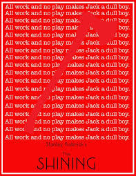 All Work And No Play Makes Jack A Dull Boy Book The Shining Film Posters Minimalist Movie Posters Minimalist The Shining