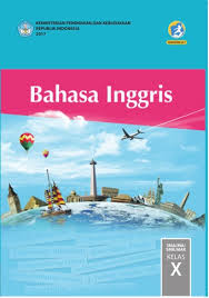 Soal bahasa inggris kelas 5 semester 2 dan kunci jawabannya. Bahasa Inggris Sma Ma Smk Mak Kelas X Kurikulum 2013 Edisi Revisi 2017 Buku Sekolah Elektronik Bse