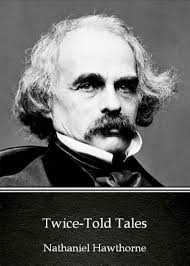 Twice-Told Tales" by Nathaniel Hawthorne (1837)