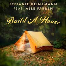 Listen to build a house by stefanie heinzmann feat. Build A House Feat Alle Farben By Stefanie Heinzmann