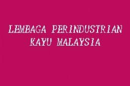 Maybe you would like to learn more about one of these? Lembaga Perindustrian Kayu Malaysia Agensi Kerajaan In Cheras