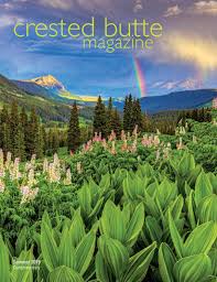 Crested Butte Magazine Spring Summer 2019 By Crestedbuttemagazine Issuu