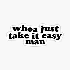 Cheech has just lost his job and he has set his eyes on donna. Take It Easy Man Stickers Redbubble
